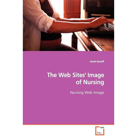 The Web Sites' Image of Nursing (Paperback)
