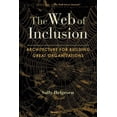 thumbnail image 1 of The Web of Inclusion: Architecture for Building Great Organizations (Paperback) by Sally Helgesen, 1 of 1