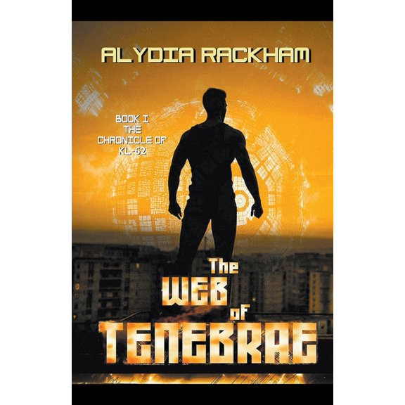 The Web of Tenebrae: The Chronicle of KL-62, (Paperback)