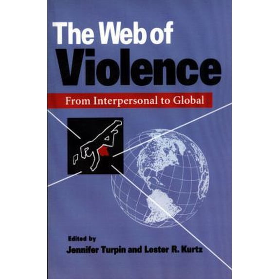 Pre-Owned The Web of Violence: From Interpersonal to Global (Paperback) 0252065611 9780252065613
