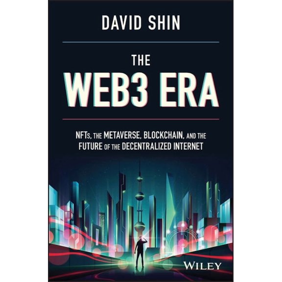 The Web3 Era: Nfts, the Metaverse, Blockchain, and the Future of the Decentralized Internet, (Hardcover)