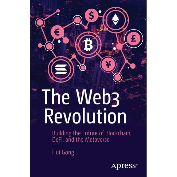 The Web3 Revolution: Building the Future of Blockchain, Defi, and the Metaverse, (Paperback)