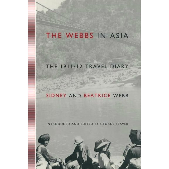 The Webbs in Asia: The 1911-12 Travel Diary, (Paperback)
