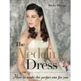 thumbnail image 1 of Pre-Owned The Wedding Dress: How to Make the Perfect One for You [With Pattern(s)] (Paperback) 1861089104 9781861089106, 1 of 1