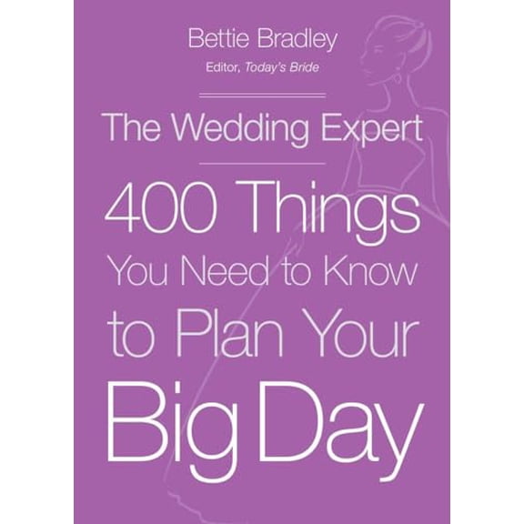 Pre-Owned The Wedding Expert: 400 Things You Need to Know to Plan Your Big Day (Paperback) 0449016382 9780449016381