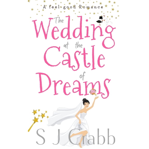 The Wedding at the Castle of Dreams: A feel-good romance, (Paperback)