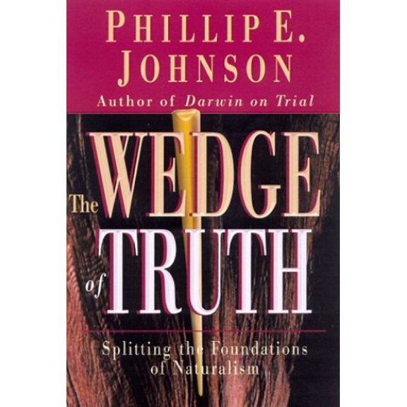 Pre-Owned The Wedge of Truth: Splitting the Foundations of Naturalism (Hardcover) 0830822674 9780830822676