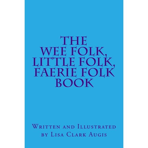 The Wee Folk, Little Folk, Faerie Folk Book, (Paperback)