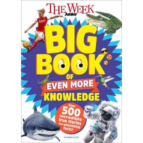 The Week Junior The Week Junior Big Book of Even More Knowledge (Hardcover) Week Junior