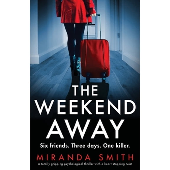 Pre-Owned The Weekend Away: A totally gripping psychological thriller with a heart-stopping twist (Paperback) 1837905185 9781837905188