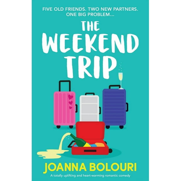 The Weekend Trip: A totally uplifting and heart-warming romantic comedy, (Paperback)