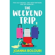 The Weekend Trip A totally uplifting and heart-warming romantic comedy, Paperback