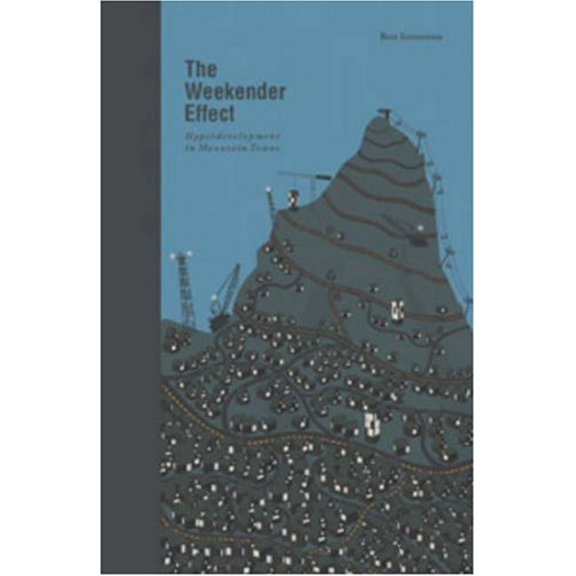 Pre-Owned The Weekender Effect: Hyperdevelopment in Mountain Towns (An RMB Manifesto) (Hardcover) 189752210X 9781897522103