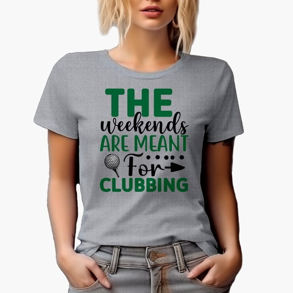 The Weekends Are Meant for Clubbing Pun Quote with Ball on a Tee, Golf Player, Golfing or Golfer Themed Merch Gift, Heather Grey T-Shirt, L