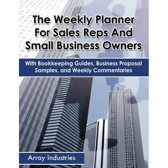 The Weekly Planner For Sales Reps And Small Business Owners, (Paperback)