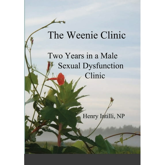 The Weenie Clinic: Two years in a men's sexual dysfunction clinic, (Paperback)