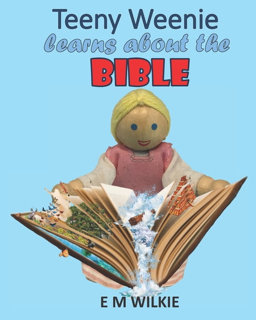 The Weenies of the Wood Adventures Teeny Weenie Learns about the Bible, (Paperback)