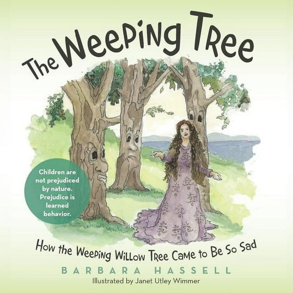 The Weeping Tree: How the Weeping Willow Tree Came to Be So Sad (Paperback)