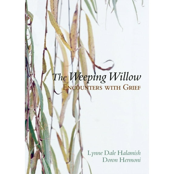 The Weeping Willow: Encounters with Grief, (Paperback)