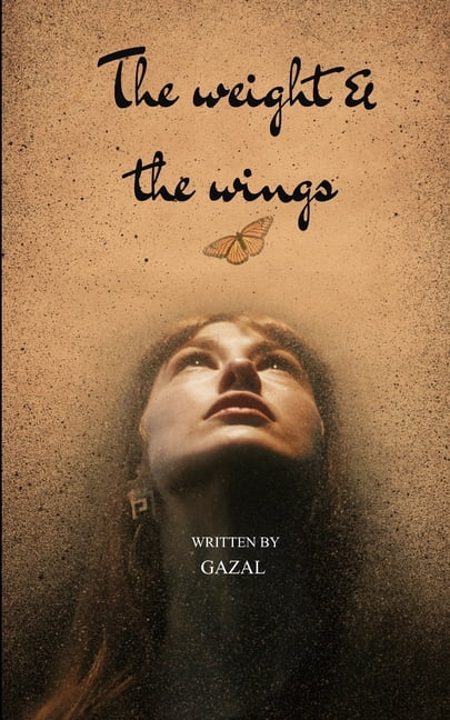 The Weight And The Wings Poems of the heavy and hopeful, (Paperback)