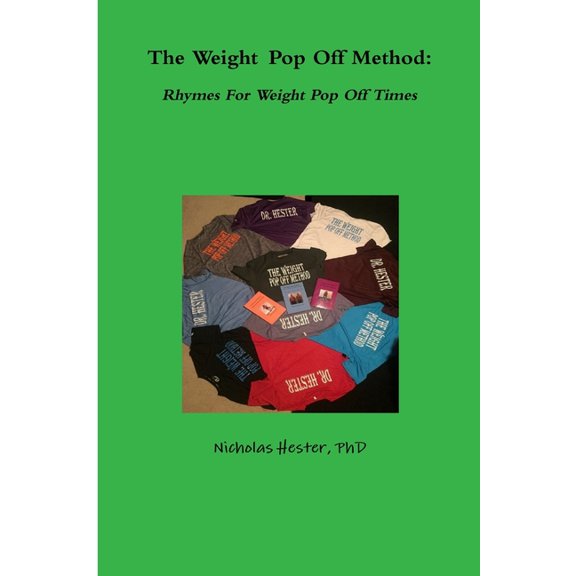 The Weight Pop Off Method: Rhymes For Weight Pop Off Times, (Paperback)