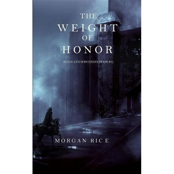 The Weight of Honor (Kings and Sorcerers--Book 3) (Paperback)