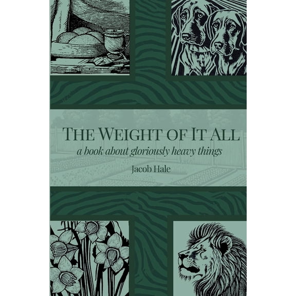 The Weight of It All: A book about gloriously heavy things, (Paperback)