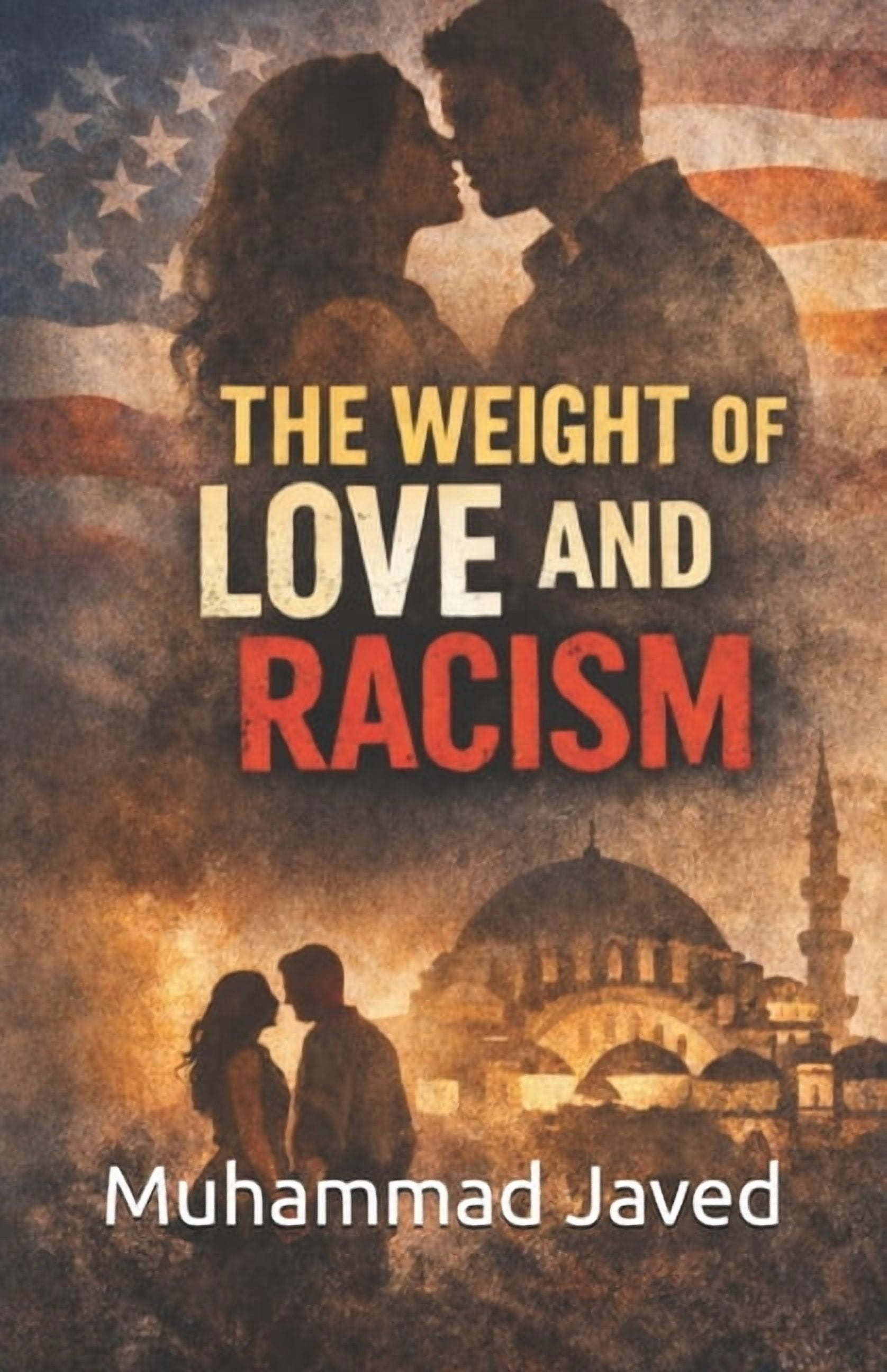 The Weight of Love and Racism: Can Love Overcome the Barriers of Hate?, (Paperback)