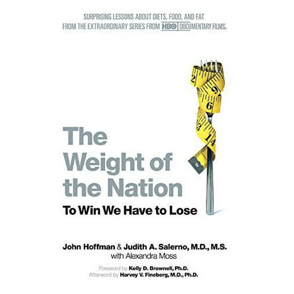 Pre-Owned The Weight of the Nation: Surprising Lessons about Diets, Food, and Fat from the Extraordinary Series from HBO Documentary Films (Hardcover) 1250014735 9781250014733