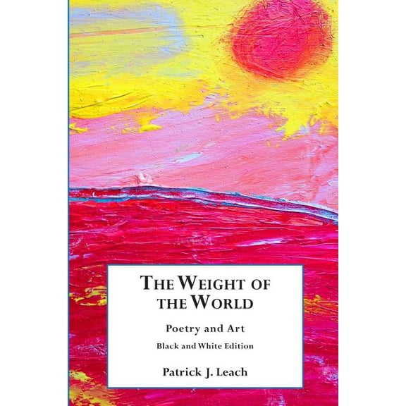 The Weight of the World : Poetry and Art