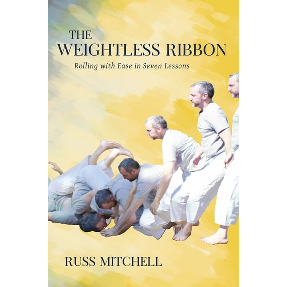 Live Better with the Feldenkrais Method The Weightless Ribbon, (Paperback)