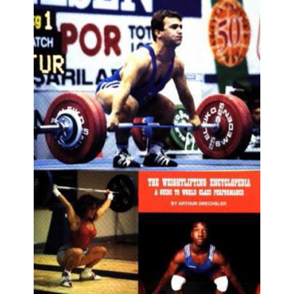 Pre-Owned The Weightlifting Encyclopedia: A Guide to World Class Performance (Paperback) 0965917924 9780965917926