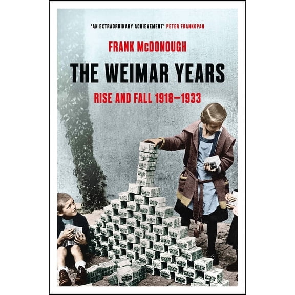 Pre-Owned The Weimar Years : Rise and Fall 1918–1933 (Hardcover)