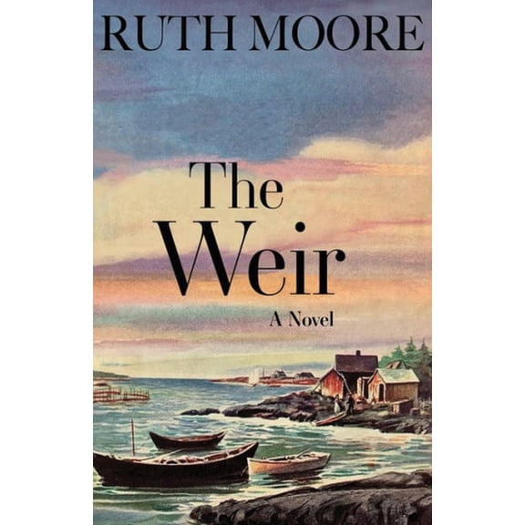 The Weir: A Novel of the Maine Coast, (Paperback)