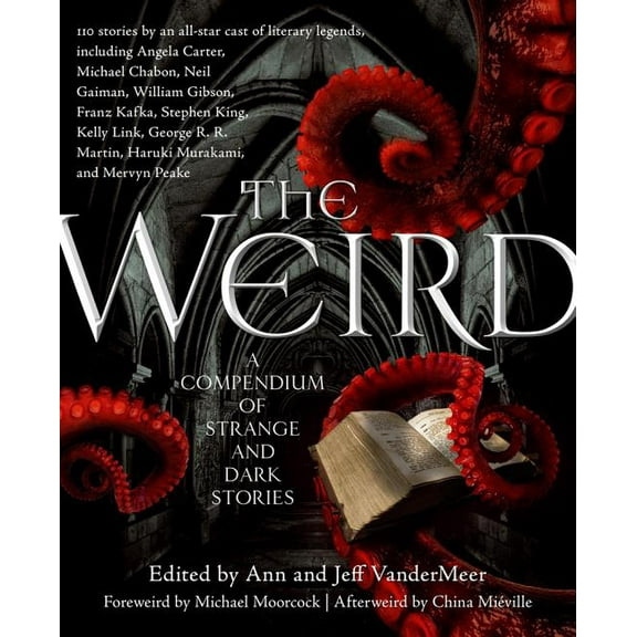 The Weird: A Compendium of Strange and Dark Stories