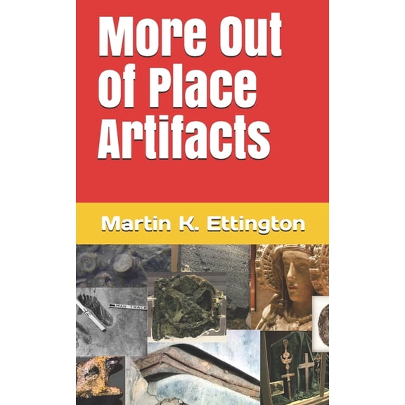 The Weird Ancient History: More Out of Place Artifacts (Series #5) (Paperback)