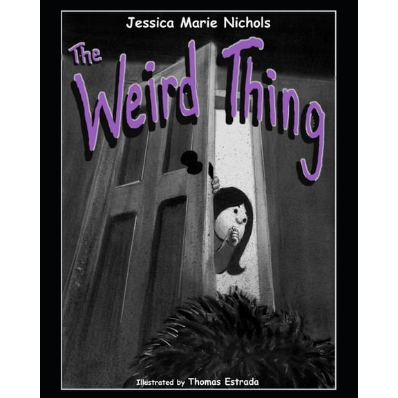 The Weird Thing (Paperback) by Jessica Marie Nichols