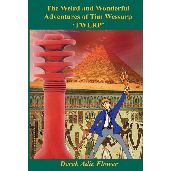 The Weird and Wonderful Adventures of Ti The Weird And Wonderful Adventures of Tim Wessurp, Book 2, (Paperback)