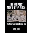 thumbnail image 1 of The Weirdest Movie Ever Made: The Patterson-Gimlin Bigfoot Film, (Paperback), 1 of 1