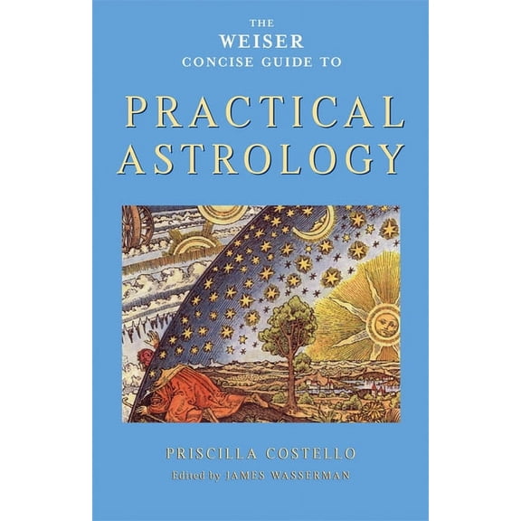 Weiser Concise Guide The Weiser Concise Guide to Practical Astrology, (Paperback)