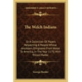 thumbnail image 1 of The Welch Indians : Or A Collection Of Papers Respecting A People Whose Ancestors Emigrated From Wales To America, In The Year 1170, With Prince Madoc (Paperback), 1 of 1
