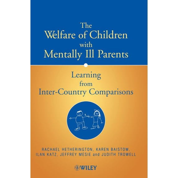 The Welfare of Children with Mentally Ill Parents, (Hardcover)