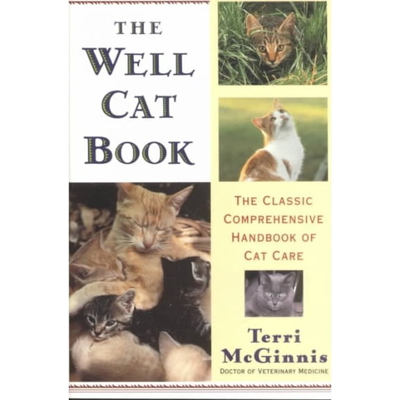 Pre-Owned The Well Cat Book: The Classic Comprehensive Handbook of Cat Care (Paperback) 0679770003 9780679770008