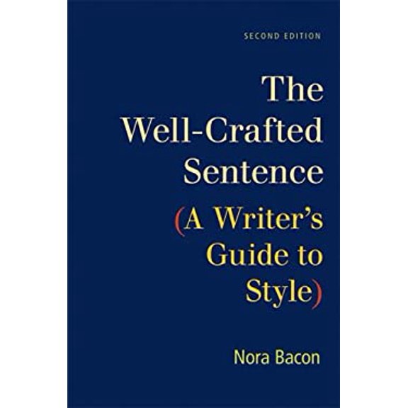 Pre-Owned The Well-Crafted Sentence: A Writer's Guide to Style