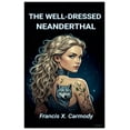thumbnail image 1 of The Well-Dressed Neanderthal, (Paperback), 1 of 1