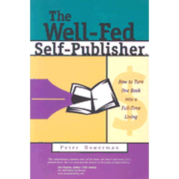 Pre-Owned The Well-Fed Self-Publisher : How to Turn One Book Into a Full-Time Living (Paperback)