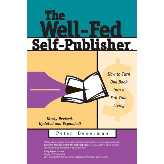 The Well-Fed Self-Publisher: How to Turn One Book into a Full-Time Living, (Paperback)