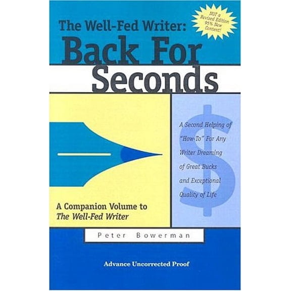 Pre-Owned The Well-Fed Writer: Back For Seconds A Second Helping Of "How-To" For Any Writer Dreaming of Great Bucks and Exceptional Quality of Life Paperback