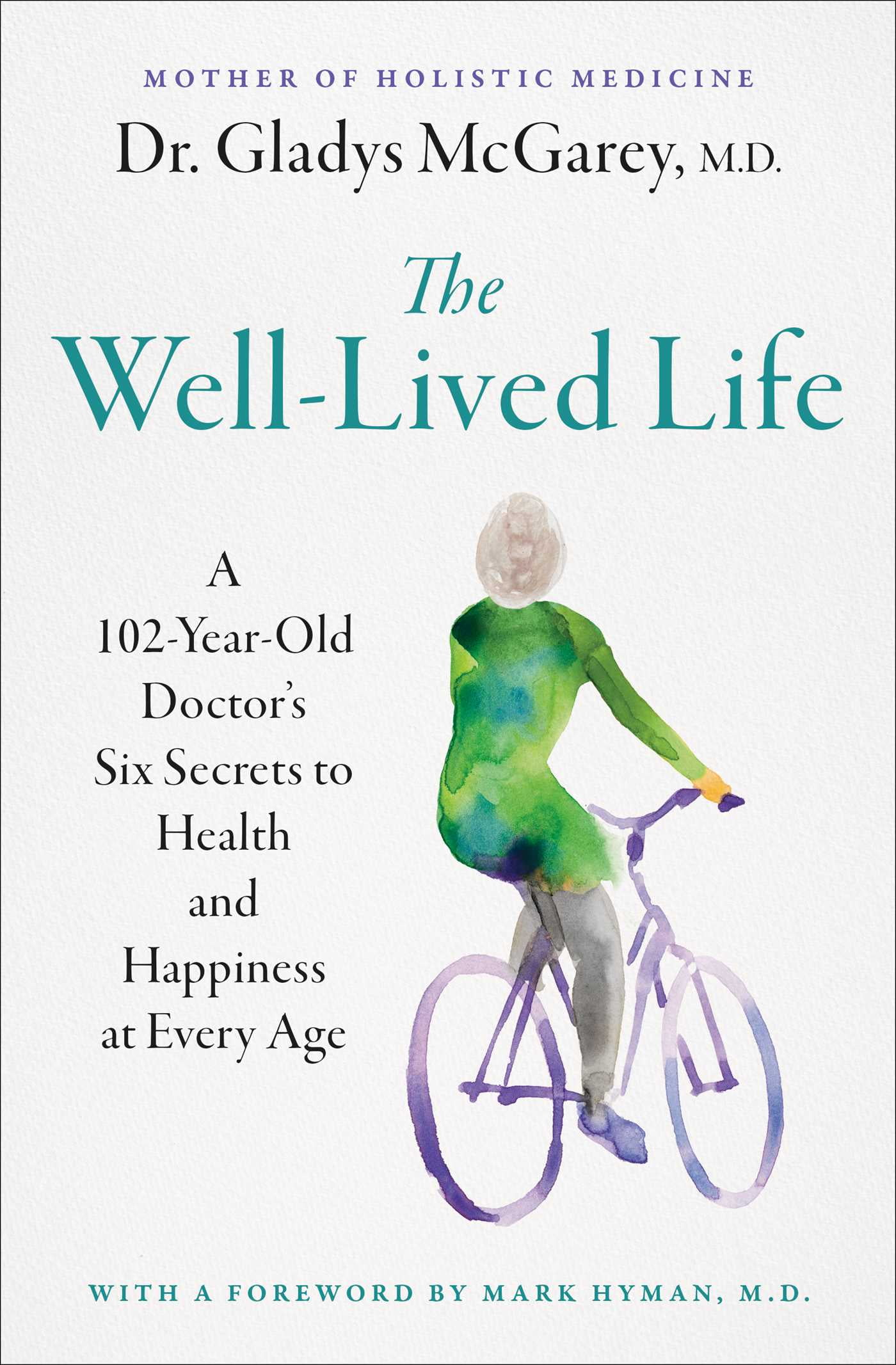 The Well-Lived Life : A 103-Year-Old Doctor's Six Secrets to Health and Happiness at Every Age (Paperback)