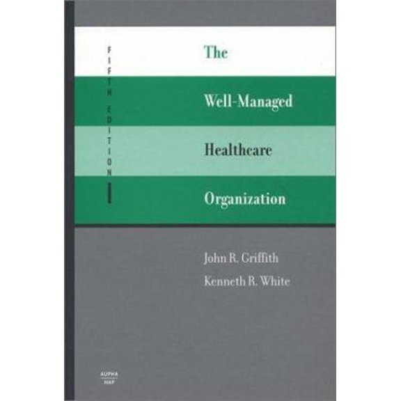 Pre-Owned The Well-Managed Healthcare Organization (Fifth Edition) (Hardcover) 156793188X 9781567931884